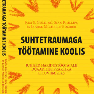 Suhtetraumaga töötamine koolis